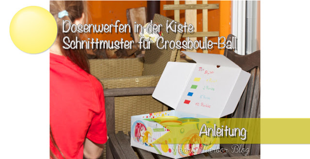  Kindergeburtstag: Dosenwerfen in der Kiste. Schnittmuster für einen Crossboule-Ball